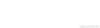 Zitat von Autor b.z.w. Quelle Luc de Clapiers Vauvenargues Wir lieben mitunter sogar das Lob, das wir f&uuml;r nicht aufrichtig halten.
 - Tageszitate