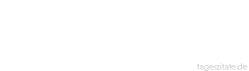 Zitat von Autor b.z.w. Quelle Luc de Clapiers Vauvenargues Wir nehmen gewöhnlich Erfolg und Misserfolg auf uns und tadeln und loben uns für die Launen des Schicksals.
 - Tageszitate