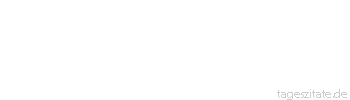 Zitat von Autor b.z.w. Quelle Luc de Clapiers Vauvenargues Wir verlangten nicht so ehrgeizig die Achtung der Menschen, wenn wir sicherer wären, sie zu verdienen.
 - Tageszitate
