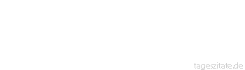 Zitat von Autor b.z.w. Quelle aus Amerika Der Unterschied zwischen existieren und leben liegt im Gebrauch der Freizeit. 
 - Tageszitate