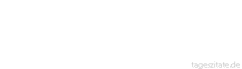 Zitat von Autor b.z.w. Quelle aus China Auch eine Reise von 1000 Meilen fängt mit dem ersten Schritt an.
 - Tageszitate