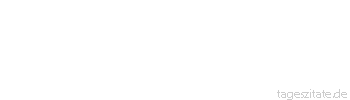 Zitat von Autor b.z.w. Quelle aus China Die Angst klopft an die T&uuml;r. Das Vertrauen &ouml;ffnet. Niemand steht drau&szlig;en.
 - Tageszitate