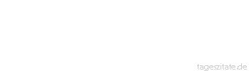 Zitat von Autor b.z.w. Quelle aus China Einmal sehen ist besser als hundertmal hören. 
 - Tageszitate