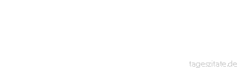 Zitat von Autor b.z.w. Quelle aus China Freunde wollen Wein und Fleisch, ein Ehegatte braucht Holz und Reis.
 - Tageszitate