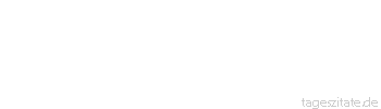 Zitat von Autor b.z.w. Quelle Theodor Fontane Mit der Lust zu leben nimmt auch die Lust zu arbeiten zu und der Mut, mehr zu unternehmen.
 - Tageszitate