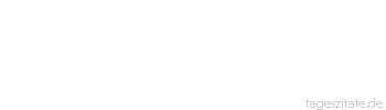 Zitat von Autor b.z.w. Quelle aus China Gib einem Hungernden einen Fisch, und er wird einen Tag satt. Gib ihm eine Angel, und er wird ein lebenslang satt.
 - Tageszitate