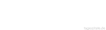 Zitat von Autor b.z.w. Quelle Theodor Fontane Wenn man glücklich ist, soll man nicht noch glücklicher sein wollen.
 - Tageszitate