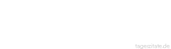 Zitat von Autor b.z.w. Quelle aus China Lernen ist wie das Rudern gegen den Strom; sobald man damit aufh&ouml;rt, treibt man zur&uuml;ck.
 - Tageszitate