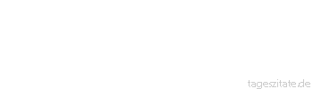 Zitat von Autor b.z.w. Quelle aus China Wenn das einzige Werkzeug, das du hast, ein Hammer ist, werden bald alle deine Probleme wie N&auml;gel aussehen.  
 - Tageszitate