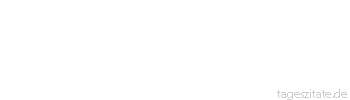 Zitat von Autor b.z.w. Quelle aus China Wirf beschriebenes Papier nicht weg.
 - Tageszitate