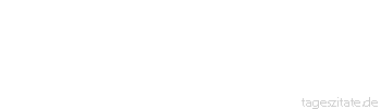 Zitat von Autor b.z.w. Quelle Arabisches Sprichwort Deinem Lager entsprechend strecke deine F&uuml;&szlig;e aus.
 - Tageszitate