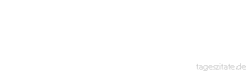 Zitat von Autor b.z.w. Quelle Arabisches Sprichwort Wenn dir das Fleisch entgangen ist, gib acht auf die Br&uuml;he.
 - Tageszitate