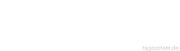 Zitat von Autor b.z.w. Quelle Arabisches Sprichwort Wenn es niemand gestohlen, wird es sich noch nach Jahresfrist finden.
 - Tageszitate