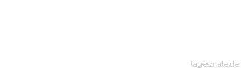 Zitat von Autor b.z.w. Quelle Arabisches Sprichwort Jeden Tag gehst du neben dem Kamel einher und schl&auml;gst es, nie r&uuml;hrt es sich; eines Tages aber wird es w&uuml;tend und bei&szlig;t dich, wenn du an nichts B&ouml;ses denkst.
 - Tageszitate