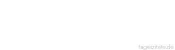 Zitat von Autor b.z.w. Quelle Arabisches Sprichwort F&uuml;r jeden Faden gibt es ein &Ouml;hr.
 - Tageszitate