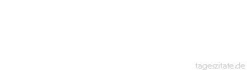 Zitat von Autor b.z.w. Quelle Arabisches Sprichwort Wenn wir nach oben spucken, geht’s auf unsern Schnurrbart, wenn wir nach unten spucken, auf unsern Vollbart.
 - Tageszitate