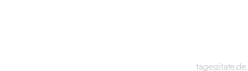 Zitat von Autor b.z.w. Quelle Arabisches Sprichwort Man fragte einen Blinden: Was suchst du? Er antwortete: Einen Korb voll Augen.
 - Tageszitate