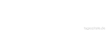 Zitat von Autor b.z.w. Quelle Arabisches Sprichwort Bei&szlig;t dich ein Hund, und du bei&szlig;t ihn nicht wieder, so sagt er, du habest keine Z&auml;hne.
 - Tageszitate