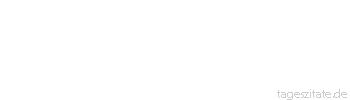 Zitat von Autor b.z.w. Quelle Arabisches Sprichwort Berge und Berge begegnen sich nicht, wohl aber Menschen und Menschen.
 - Tageszitate