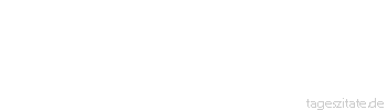 Zitat von Autor b.z.w. Quelle Arabisches Sprichwort Wer eine Gewohnheit hat, der meint, alle Menschen seien wie er.
 - Tageszitate