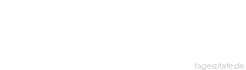 Zitat von Autor b.z.w. Quelle Arabisches Sprichwort Streite dich nicht mit der Matte, auf der du schlafen willst.
 - Tageszitate