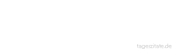 Zitat von Autor b.z.w. Quelle Arabisches Sprichwort Wer sich als Hund ausgibt, muss auch als Hund bellen !
 - Tageszitate