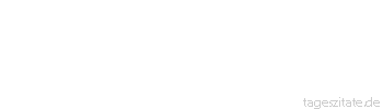 Zitat von Autor b.z.w. Quelle Arabisches Sprichwort Wenn der Hund hungrig ist, fri&szlig;t er sogar Dreck. 
 - Tageszitate
