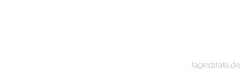 Zitat von Autor b.z.w. Quelle Arabisches Sprichwort Sie ist &auml;rmer als eine Dirne im Fastenmonat Ramadan.
 - Tageszitate