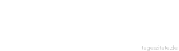 Zitat von Autor b.z.w. Quelle Arabisches Sprichwort Durch die Furcht macht sich die Gefahr die Menschen zu Sklaven.
 - Tageszitate