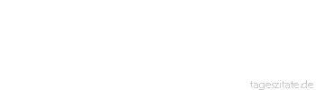 Zitat von Autor b.z.w. Quelle Arabisches Sprichwort Nur der Ochse ist &uuml;ber die Tyrannei geduldig. Ein Hund starb, und wir waren sein Bellen los.
 - Tageszitate