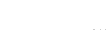 Zitat von Autor b.z.w. Quelle Arabisches Sprichwort Wenn du’s kannst, dann binde einen Teufel oder wickle eine Nadel ein.
 - Tageszitate