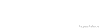 Zitat von Autor b.z.w. Quelle Honore de Balzac Dem, der wahrhaft liebt, wird alles Liebe. 
 - Tageszitate