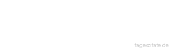 Zitat von Autor b.z.w. Quelle Honore de Balzac Die Liebe, welche die Geliebte befriedigt, hat Grenzen, denn die Materie ist begrenzt; ihre Fähigkeiten und Kräfte sind bemessen und können der Übersättigung nicht entrinnen.
 - Tageszitate