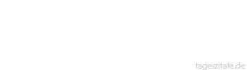 Zitat von Autor b.z.w. Quelle Honore de Balzac Es gibt Augenblicke, in denen man den Teufel anpumpen würde."
 - Tageszitate