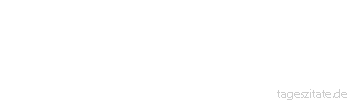 Zitat von Autor b.z.w. Quelle Honore de Balzac Es ist verdrießlich, immerfort zu begehren und stets unbefriedigt zu bleiben.
 - Tageszitate