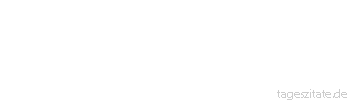 Zitat von Autor b.z.w. Quelle Honore de Balzac Seinem Geliebten nachzulaufen, ist ein Verstoß, den wenige Männer zu verzeihen wissen.
 - Tageszitate