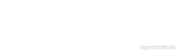 Zitat von Autor b.z.w. Quelle Gerhart Hauptmann Wer das Weinen verlernt hat, der lernt es wieder beim Untergang Dresdens.
 - Tageszitate