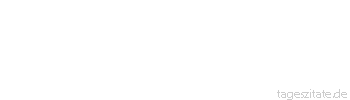 Zitat von Autor b.z.w. Quelle Gerhart Hauptmann Zuerst ist die Liebe eine Krankheit, dann eine Gesundheit. 
 - Tageszitate