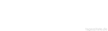 Zitat von Autor b.z.w. Quelle Arabisches Sprichwort Ein Fettschwanz, aber ein Knochen drin. 
 - Tageszitate