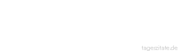 Zitat von Autor b.z.w. Quelle Arabisches Sprichwort Der Kaffee ist schwarz, aber sein Lob ist wei&szlig;.
 - Tageszitate
