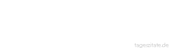 Zitat von Autor b.z.w. Quelle Arabisches Sprichwort Nichts f&uuml;r dich! Du wirst nicht einmal ihren Busenschlitz zu riechen bekommen.
 - Tageszitate