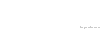 Zitat von Autor b.z.w. Quelle Arabisches Sprichwort Wenn Allah dir einen Kochlöffel beschert, brauchst du dir nicht die Hand zu verbrennen.
 - Tageszitate