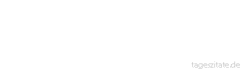 Zitat von Autor b.z.w. Quelle Arabisches Sprichwort Wenn der Hahn stirbt, sind seine Augen immer noch auf den Mist gerichtet.
 - Tageszitate