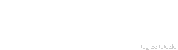 Zitat von Autor b.z.w. Quelle Arabisches Sprichwort Die Lanze kann nicht im Sack verborgen werden.
 - Tageszitate