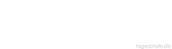 Zitat von Autor b.z.w. Quelle Arabisches Sprichwort Die Bauml&auml;use bringen keinen Honig hervor.
 - Tageszitate