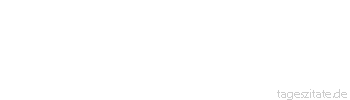 Zitat von Autor b.z.w. Quelle Arabisches Sprichwort Ein Haus so eng wie der Schlund eines Hahnes, wo soll ich dich da unterbringen ?
 - Tageszitate