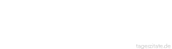 Zitat von Autor b.z.w. Quelle Arabisches Sprichwort Der Fuchs verliert sein Haar, nicht aber seine Listen. 
 - Tageszitate