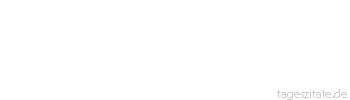 Zitat von Autor b.z.w. Quelle Arabisches Sprichwort Der Scheich a&szlig;, bis er genug hatte, dann sagte er: Alles ist pfui!
 - Tageszitate