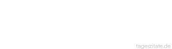 Zitat von Autor b.z.w. Quelle Arabisches Sprichwort Seit wann sind die Esel gewohnt, getrocknete Fr&uuml;chte zu essen?
 - Tageszitate