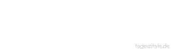 Zitat von Autor b.z.w. Quelle Redensart Es gibt Tage, da verliert man, und es gibt Tage, da gewinnen die anderen.
 - Tageszitate